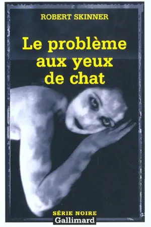 Le problème aux yeux de chat - Robert E. Skinner