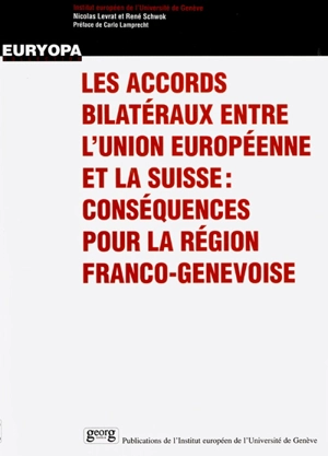 Les accords bilatéraux entre la Suisse et l'Union européenne : conséquences pour la région franco-genevoise - Nicolas Levrat