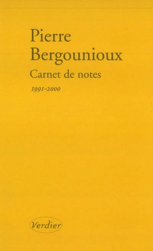 Carnet de notes. Journal 1991-2000 - Pierre Bergounioux