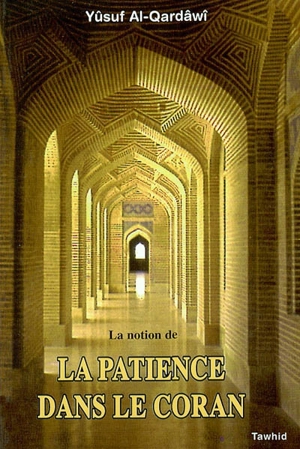 La notion de patience dans le Coran - Youssef Qaradhawi