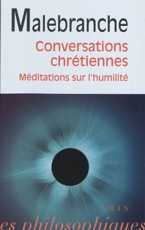 Conversations chrétiennes. Méditations sur l'humilité et la pénitence. Lettre de Vaugelade