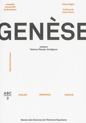 Genèse : campus Talence-Pessac-Gradignan - Gilles Ragot