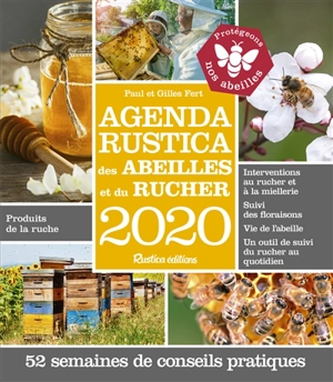 Agenda Rustica des abeilles et du rucher 2020 : 52 semaines de conseils pratiques : un outil de suivi du rucher au quotidien - Paul Fert