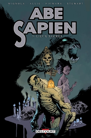 Abe Sapien. Vol. 5. Lieux sacrés - Mike Mignola