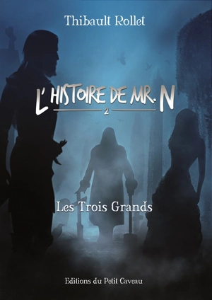 L'histoire de Mr N.. Vol. 2. Les Trois Grands - Thibault Rollet