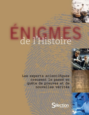 Enigmes de l'histoire : les experts scientifiques creusent le passé en quête de preuves et de nouvelles vérités - Holger Sonnabend