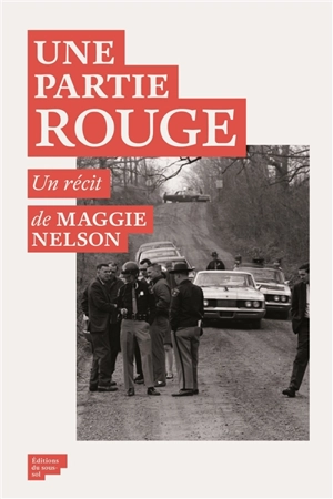 Une partie rouge : autobiographie d'un procès - Maggie Nelson