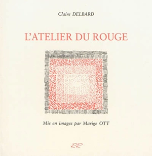 L'atelier du rouge - Claire Delbard