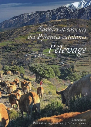 Savoirs et saveurs des Pyrénées catalanes. L'élevage - Maryse Carraretto