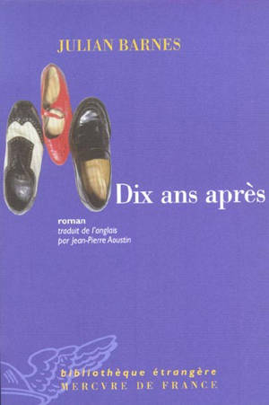 Dix ans après - Julian Barnes