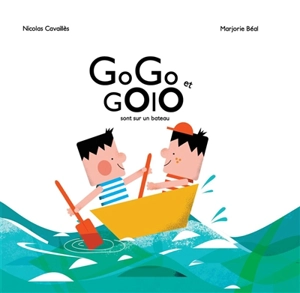 Gogo et Golo sont sur un bateau - Nicolas Cavaillès