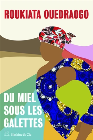 Du miel sous les galettes - Roukiata Ouedraogo