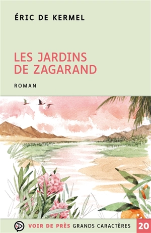 Les jardins de Zagarand - Eric de Kermel
