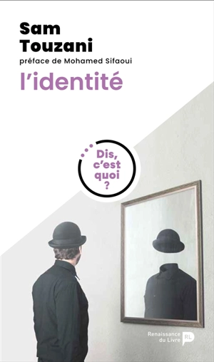 Dis, c'est quoi l'identité ? - Sam Touzani