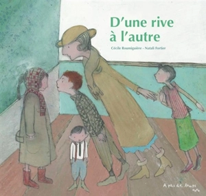 D'une rive à l'autre - Cécile Roumiguière