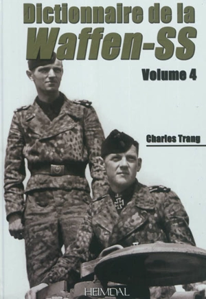 Waffen-SS : dictionnaire. Vol. 4 - Charles Trang