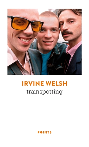 Trainspotting - Irvine Welsh