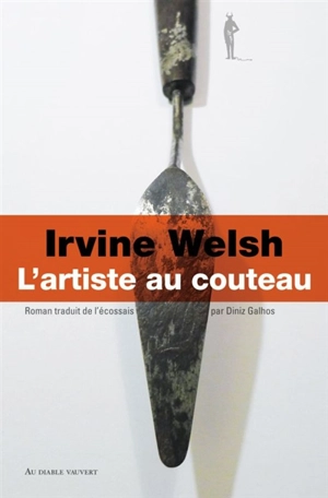 L'artiste au couteau - Irvine Welsh