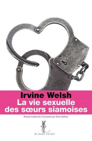 La vie sexuelle des soeurs siamoises - Irvine Welsh