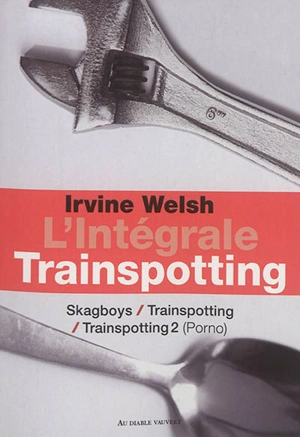 L'intégrale Trainspotting - Irvine Welsh