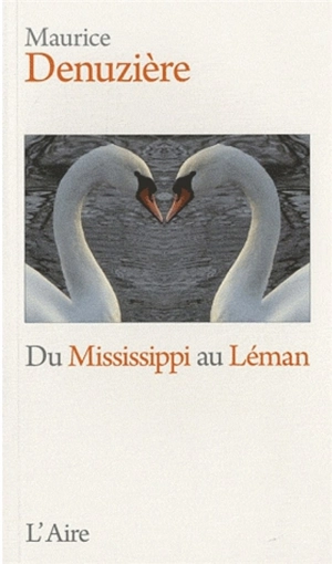 Du Léman au Mississippi - Maurice Denuzière