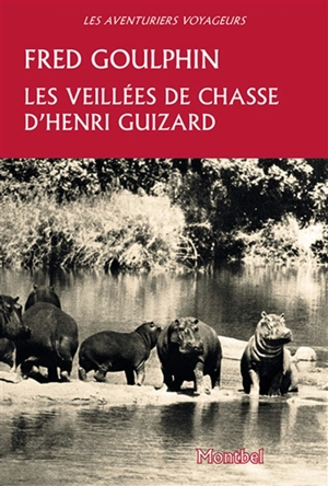 Les veillées de chasse d'Henri Guizard - Henri Guizard