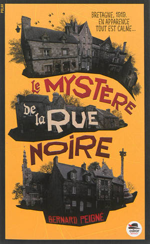 Le mystère de la rue noire - Bernard Peigné