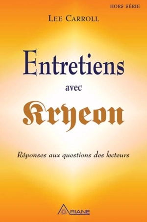 Entretiens avec Kryeon : réponses aux questions des lecteurs - Kryeon (Esprit)