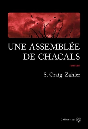 Une assemblée de chacals - S. Craig Zahler