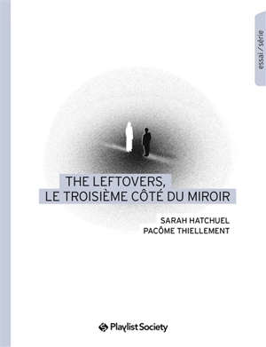 The leftovers, le troisième côté du miroir - Sarah Hatchuel