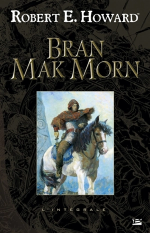 Bran Mak Morn - Robert Ervin Howard