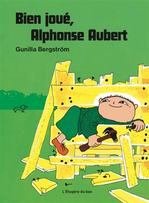 Bien joué, Alphonse Aubert ! - Gunilla Bergström