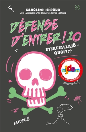 Défense d'entrer !. Vol. 10. Eyjafjallajö-quoi ?!? - Caroline Héroux