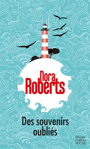 Des souvenirs oubliés - Nora Roberts