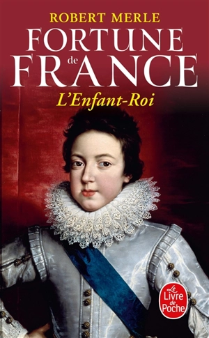 Fortune de France. Vol. 8. L'enfant-roi - Robert Merle