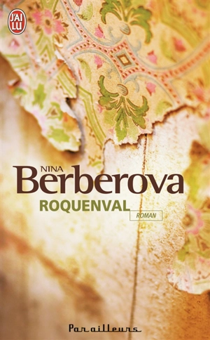 Roquenval : chronique d'un château - Nina Nikolaevna Berberova