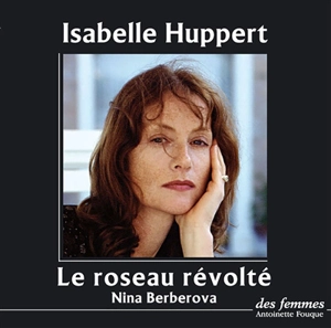 Le roseau révolté - Nina Nikolaevna Berberova