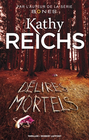 Délires mortels - Kathy Reichs