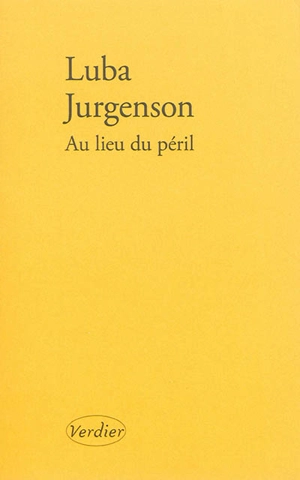 Au lieu du péril : récit d'une vie entre deux langues - Luba Jurgenson