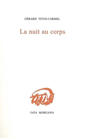 La nuit au corps - Gérard Titus-Carmel