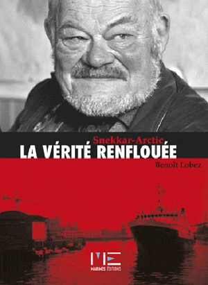 Snekkar-Arctic : la vérité renflouée - Benoît Lobez