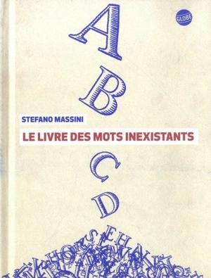 Le livre des mots inexistants - Stefano Massini