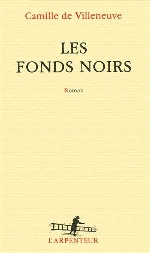 Les fonds noirs - Camille de Villeneuve