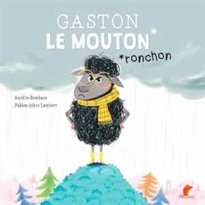 Gaston le mouton ronchon - Aurélie Bombace