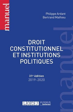 Droit constitutionnel et institutions politiques : 2019-2020 - Philippe Ardant