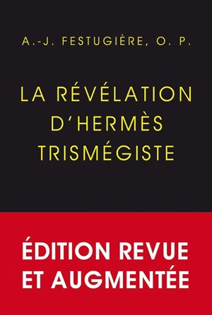 La révélation d'Hermès Trismégiste - André-Jean Festugière