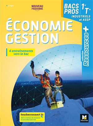 Economie gestion 1re, terminale bacs pros industriels et ASSP : 6 entraînements vers le bac : nouveau programme - Luc Fages