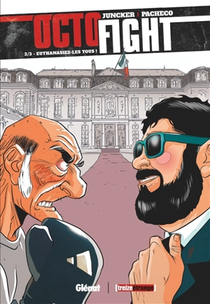 Octofight. Vol. 3. Euthanasiez-les tous ! - Nicolas Juncker