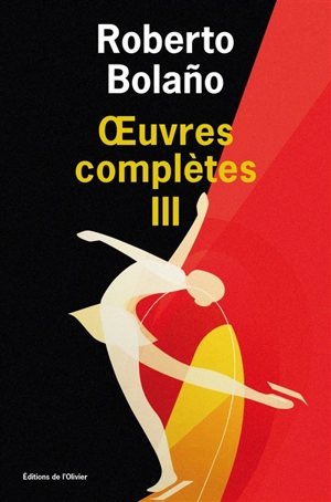 Oeuvres complètes. Vol. 3 - Roberto Bolano