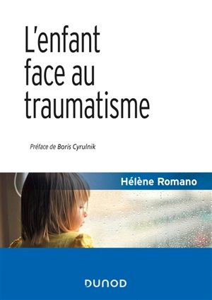 L'enfant face au traumatisme - Hélène Romano